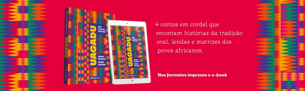 Autores Marco Haurélio e Arlene Holanda apresentarão o lançamento da obra Uagadu durante live no YouTube do Centro Cultural Fiesp, dia 26 de maio, às 19h30