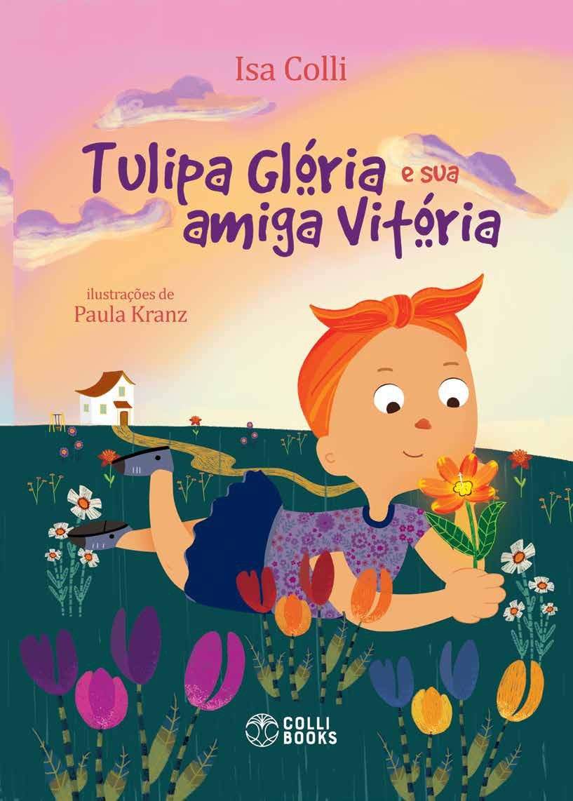 Fábula infantil fala da superação de uma doença tão dolorosa, que é o câncer. Tulipa Glória e sua amiga Vitória