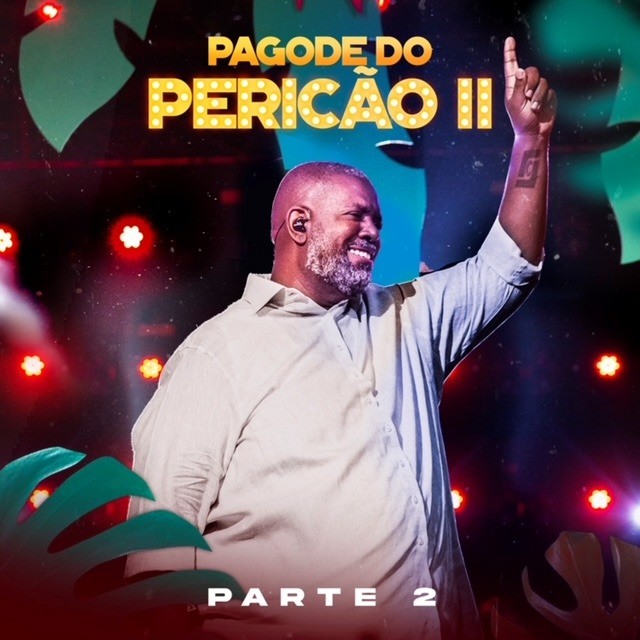 O Álbum completo ‘Pagode do Pericão II’ chega às plataformas de áudio e vídeo chegou nesta quinta-feira (28) 